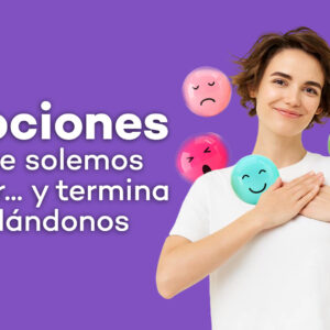 Aprende a Entender lo que Sientes y Retoma el Control.